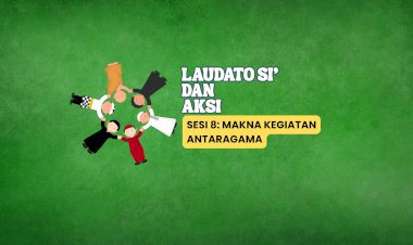 LAUDATO SI’ DAN AKSI 8