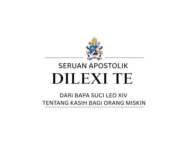 SERUAN APOSTOLIK DILEXI TE DARI BAPA SUCI LEO XIV TENTANG KASIH BAGI ORANG MISKIN