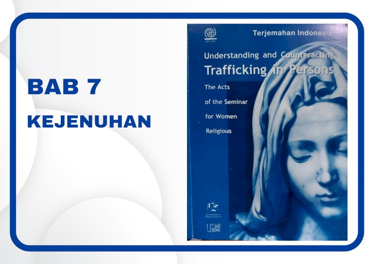 BAB 7 - Understanding and Counteracting Trafficking in Persons (2004)